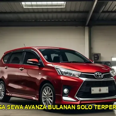 harga sewa avanza bulanan solo terpercaya